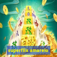 superflix amarelo